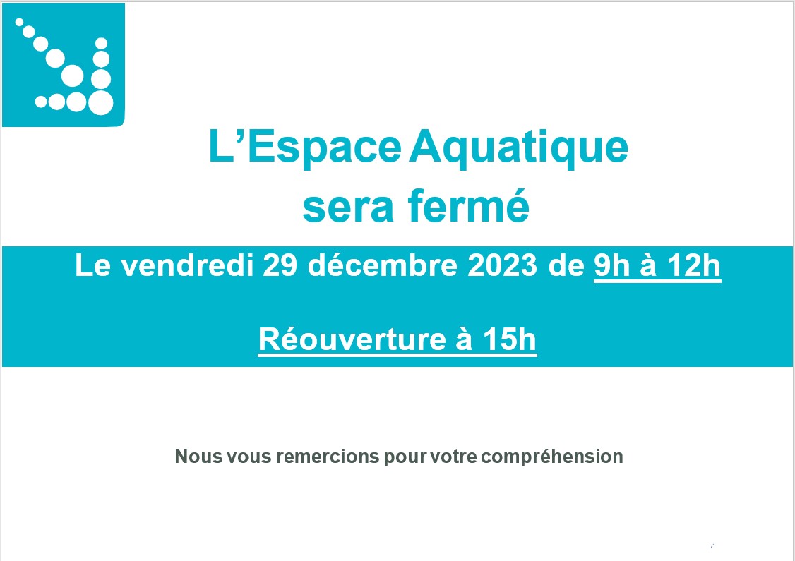 You are currently viewing Fermeture de l’Espace Aquatique le 29 décembre matin